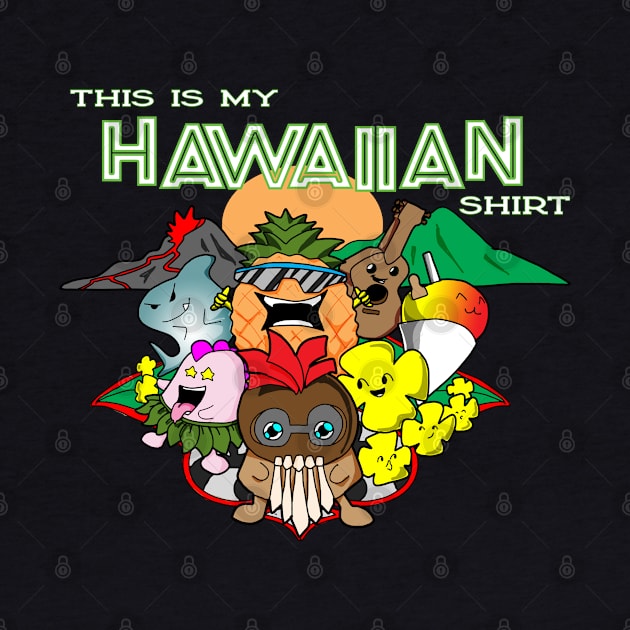 This is my Hawaiian Shirt by threadshark